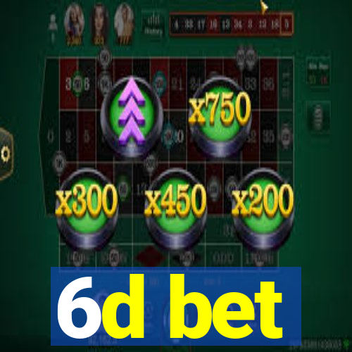 6d bet